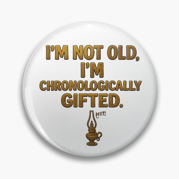 Item preview, I'm Not Old, I'm Chronologically Gifted - Funny Birthday PNG | Vintage Humor Design  designed and sold by arifali786.