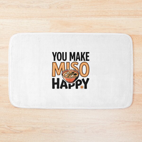 Item preview, You Make Miso Happy Funny Japanese Food Art designed and sold by maplesoulkiller.