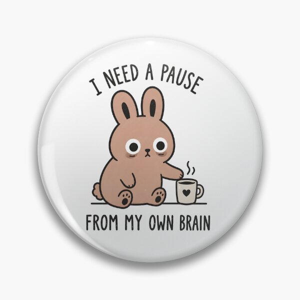 Item preview, I Need A Pause Bunny designed and sold by ChocoMellowCo.