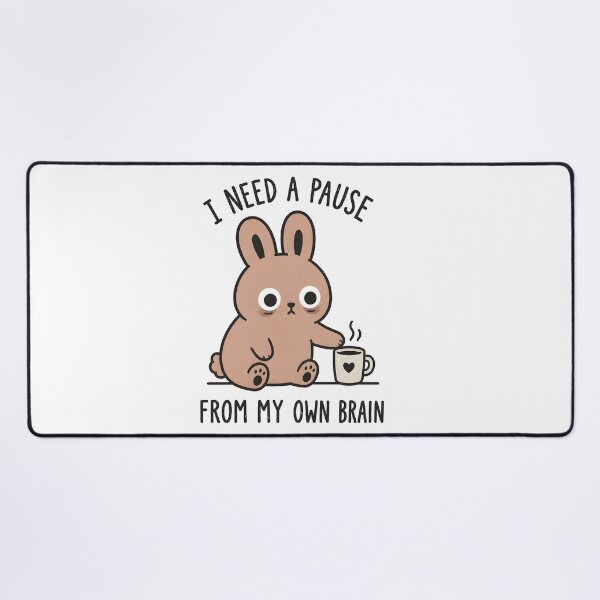 Item preview, I Need A Pause Bunny designed and sold by ChocoMellowCo.