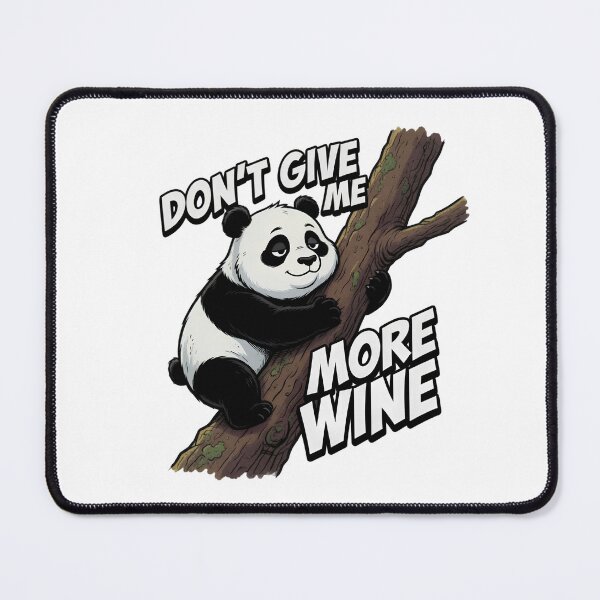 Item preview, Don't Give Me More Wine Panda designed and sold by TshirtsOnline-.