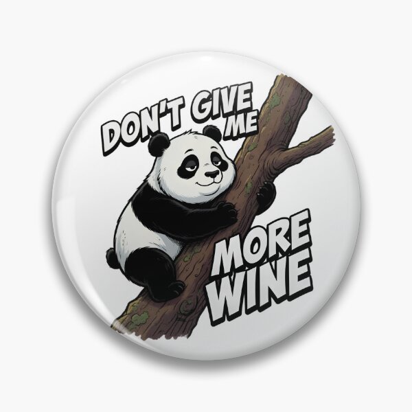 Item preview, Don't Give Me More Wine Panda designed and sold by TshirtsOnline-.