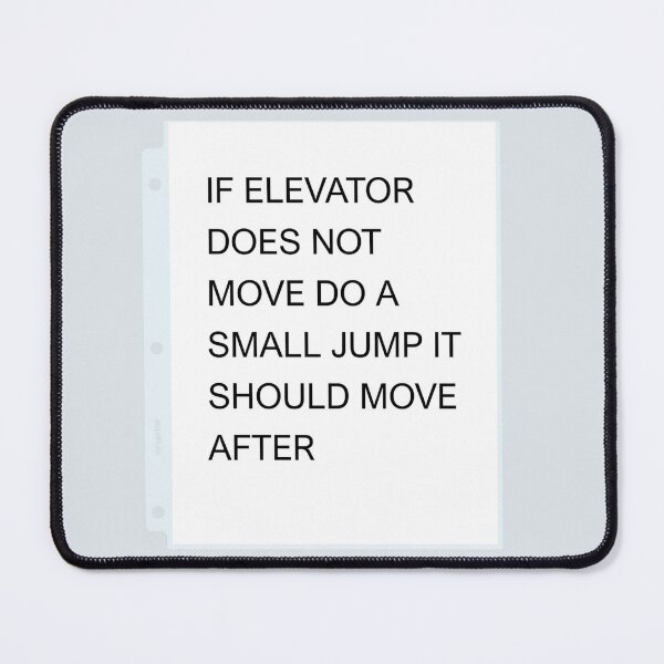 Item preview, If Elevator Does Not Move Do A Small Jump Warning Sign designed and sold by nbcryptid.