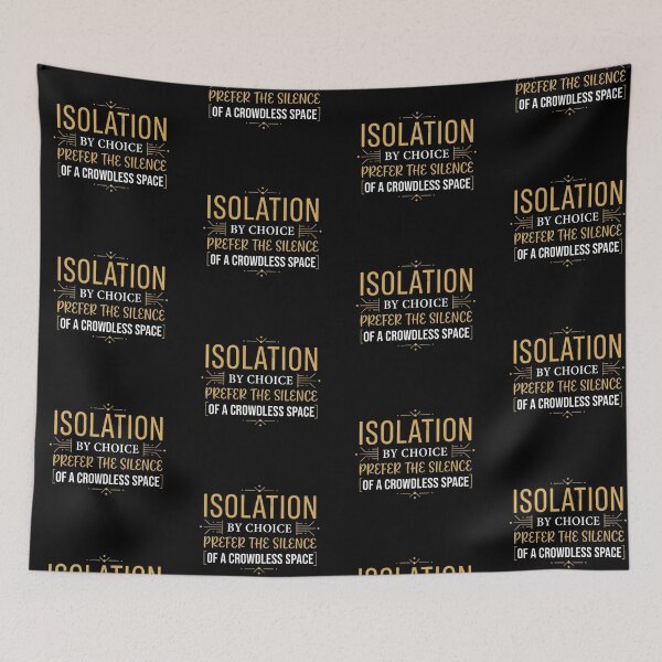 Item preview, Isolation by Choice  Prefer Crowdless Space designed and sold by artlife4.