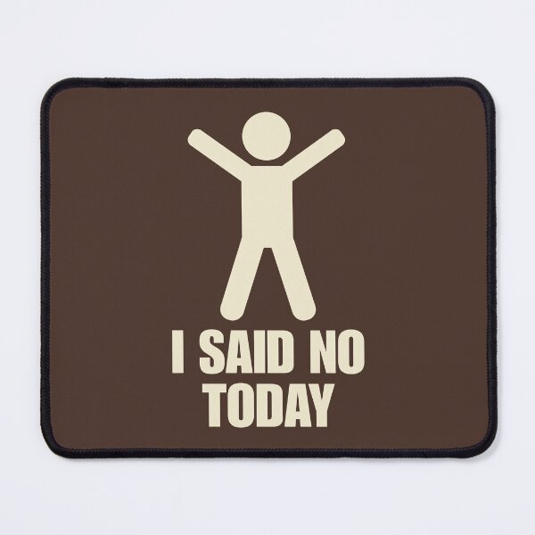 Item preview, I Said No Today Happy Stickman Assertiveness Boundaries Empowerment Humor (light version) designed and sold by KLArtzStore.