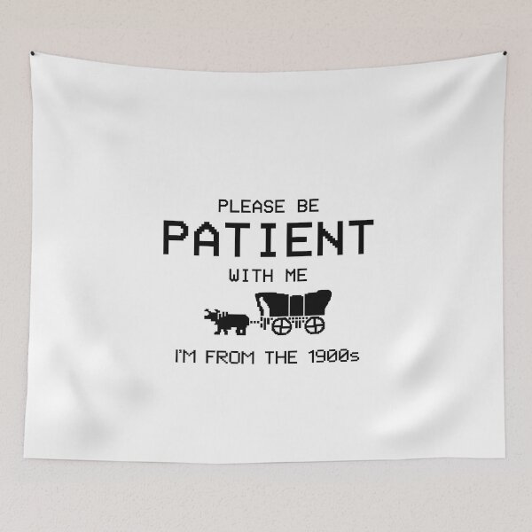 Item preview, Please Be Patient With Me I'm From The 1900s designed and sold by RiverFF.