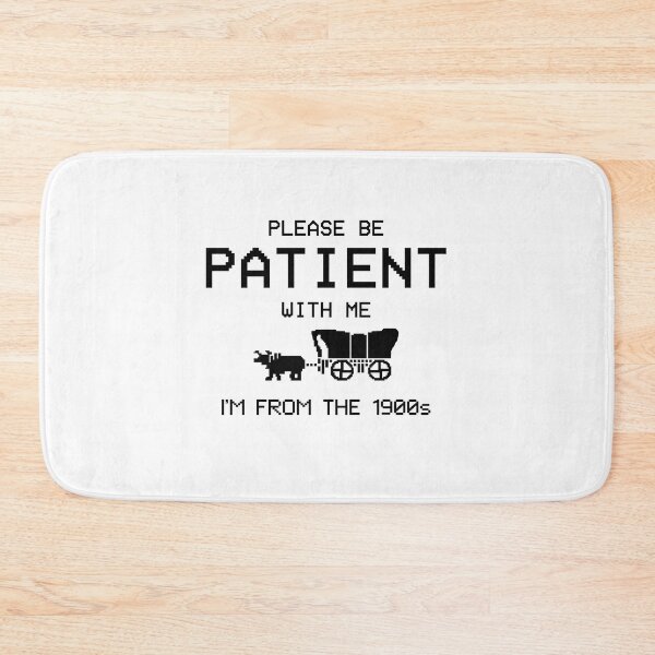Item preview, Please Be Patient With Me I'm From The 1900s designed and sold by RiverFF.