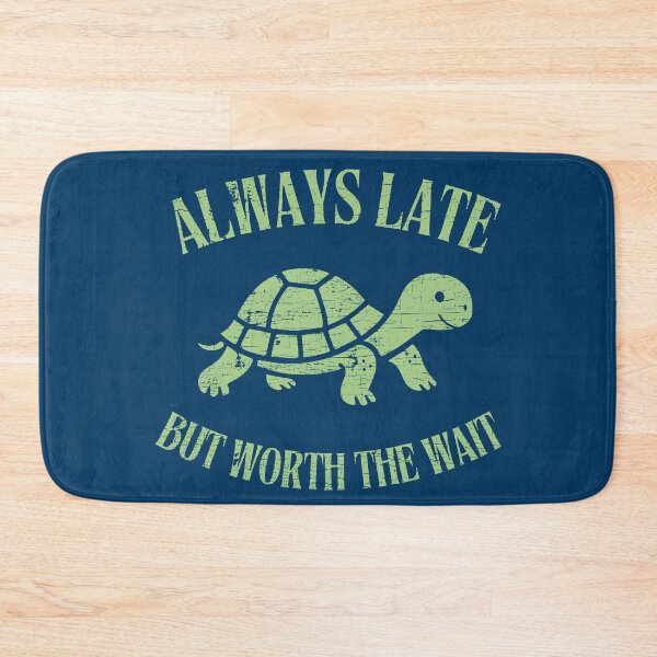 Item preview, Always Late, but worth the wait - Turtle designed and sold by StellarBees.