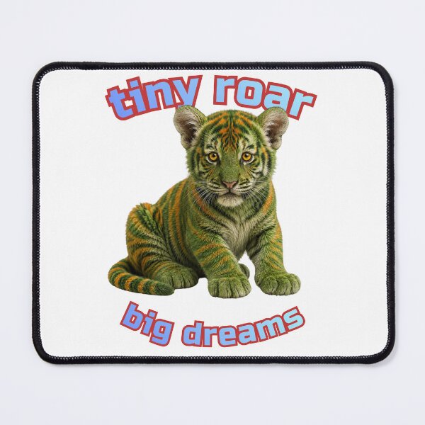 Item preview, Tiny roar, big dreams designed and sold by Pop, Culture and Stuff.