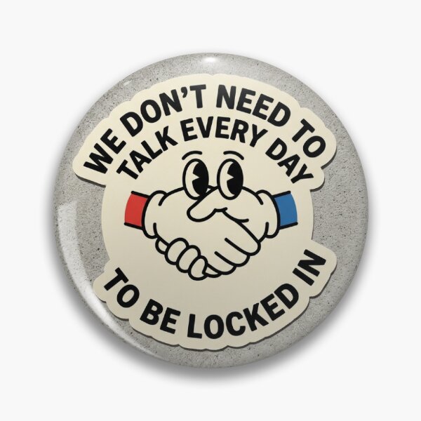Item preview, We Dont Need to Talk Every Day to Be Locked In Sticker designed and sold by The Existential Grind.