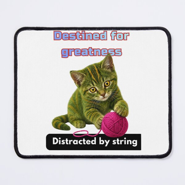 Item preview, Destined for Greatness. Distracted by String. designed and sold by Pop, Culture and Stuff.