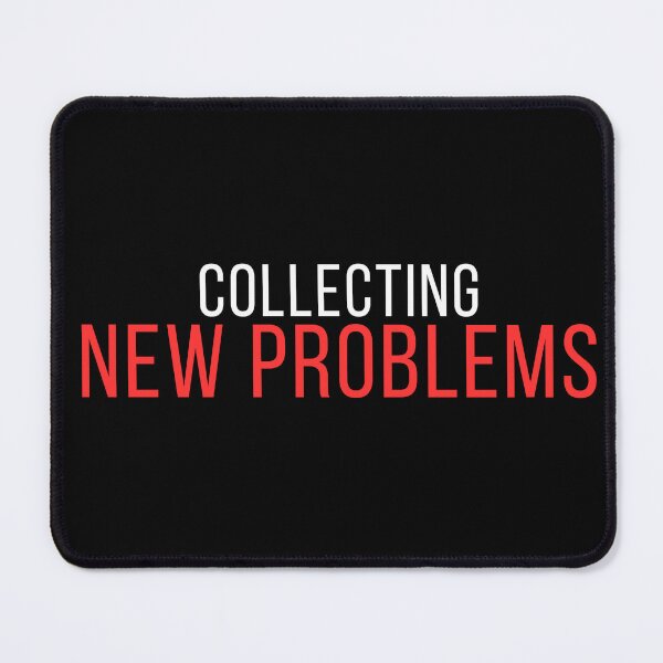 Item preview, Collecting New Problems – Funny Minimalist Introvert Humor Design designed and sold by No Excuses Supply.