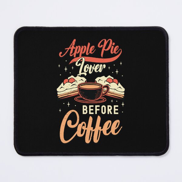Item preview, Apple Pie Lover Before Coffee Baking Coffee Lover designed and sold by tshirtconcepts.