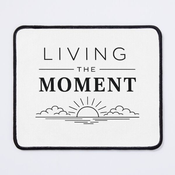 Item preview, Living the moment designed and sold by Side Quest Co..