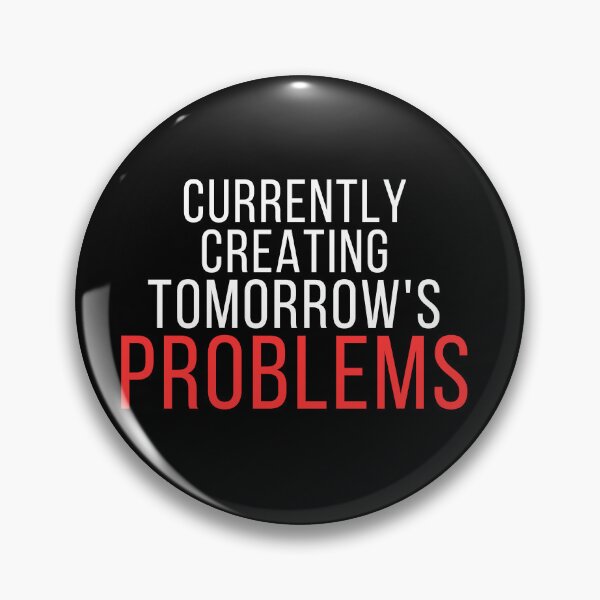 Item preview, Currently Creating Tomorrow's Problems – Funny Overthinking Quote designed and sold by No Excuses Supply.