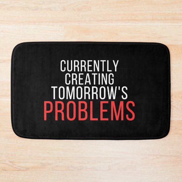 Item preview, Currently Creating Tomorrow's Problems – Funny Overthinking Quote designed and sold by No Excuses Supply.