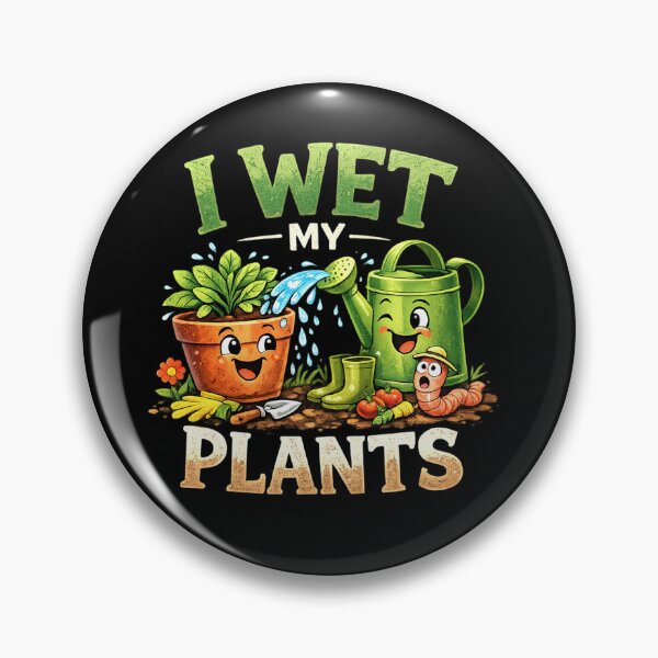 Item preview, I Wet My Plants designed and sold by Johnny Furlotte.
