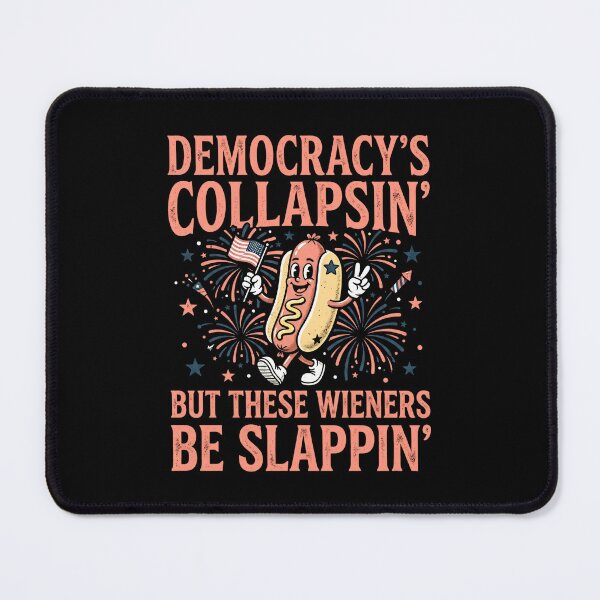 Item preview, Democracy’s Collapsin’ But These Wieners Be Slappin’ | Funny 4th of July Hot Dog Shirt designed and sold by ArcaneArtistry.