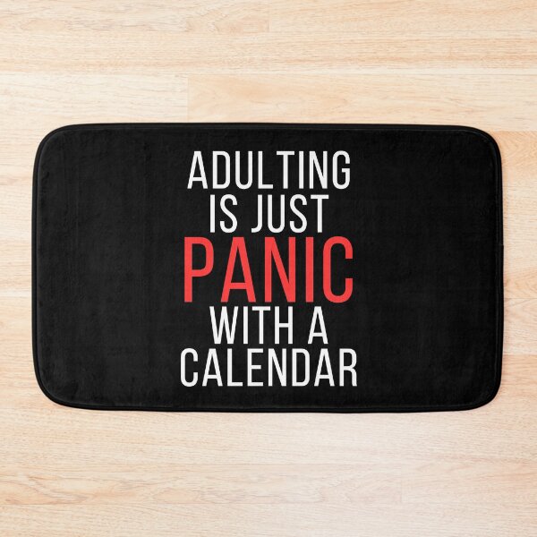 Item preview, Adulting Is Just Panic With a Calendar – Funny Adult Life Quote designed and sold by No Excuses Supply.