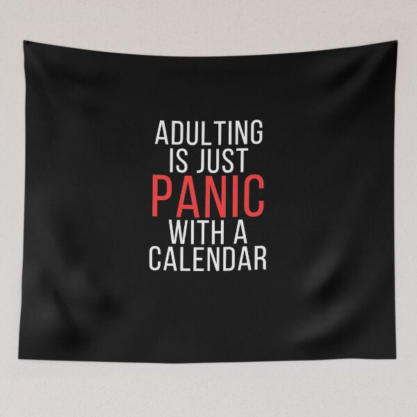 Item preview, Adulting Is Just Panic With a Calendar – Funny Adult Life Quote designed and sold by No Excuses Supply.