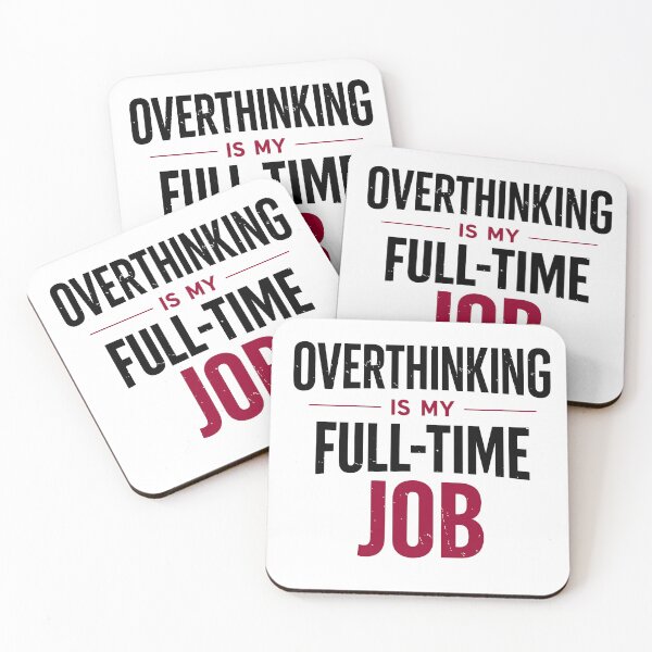 Item preview, Overthinking is my Full-Time Job designed and sold by cgrafix.
