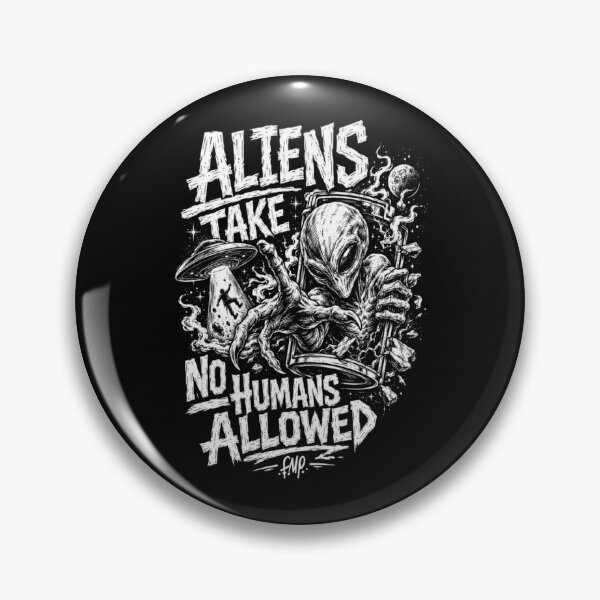 Item preview, RESIDENT ALIEN TAKE NO HUMANS ALLOWED  designed and sold by ALL ART .