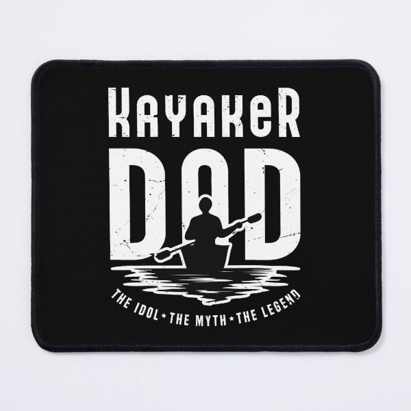 Item preview, Kayaker Dad The Idol The Myth The Legend Kayaking designed and sold by tshirtconcepts.