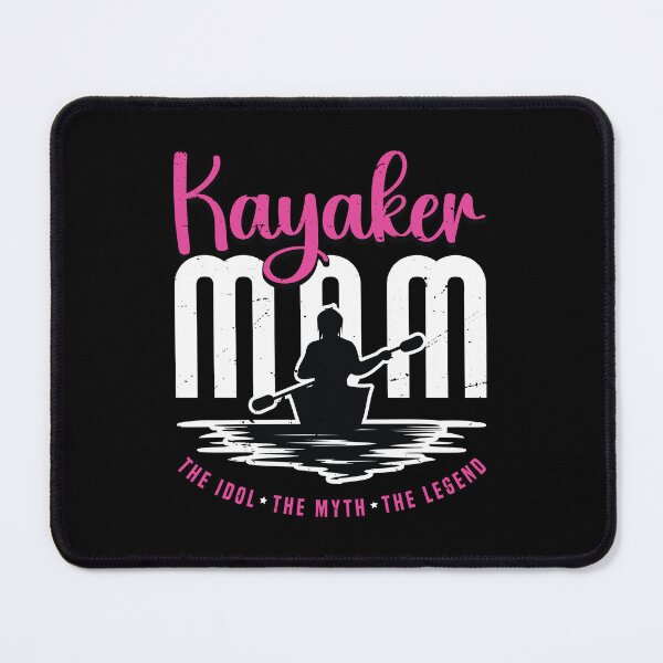 Item preview, Kayaker Mom The Idol The Myth The Loves Kayaking designed and sold by tshirtconcepts.