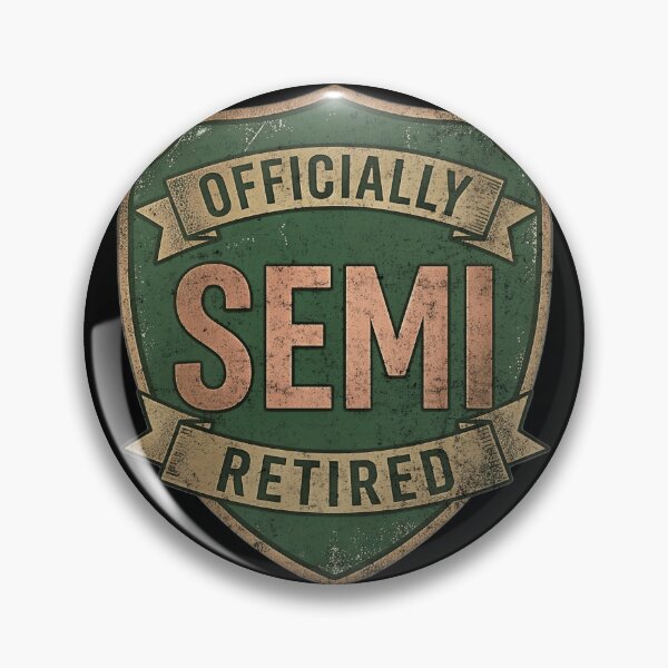 Item preview, Officially Semi Retired Vintage Badge designed and sold by d247.