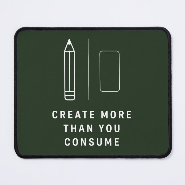 Item preview, Create More Than You Consume – Motivational Creator Mindset Design designed and sold by ElhamiStudio.