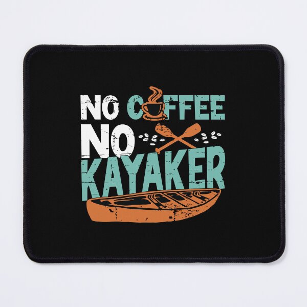 Item preview, Kayaker No Coffee No Kayaker Kayaking Coffee Lover designed and sold by tshirtconcepts.