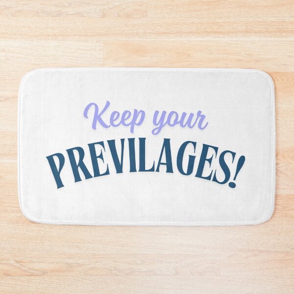 Item preview, Keep your previlages! designed and sold by ArtistTejal.