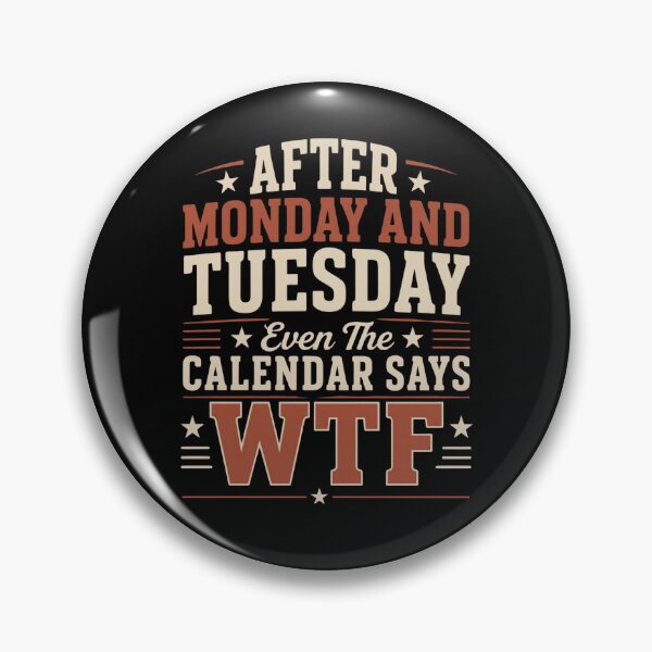 Item preview, After Monday And Tuesday Even The Calendar Says WTF Funny designed and sold by VGAfanatic.