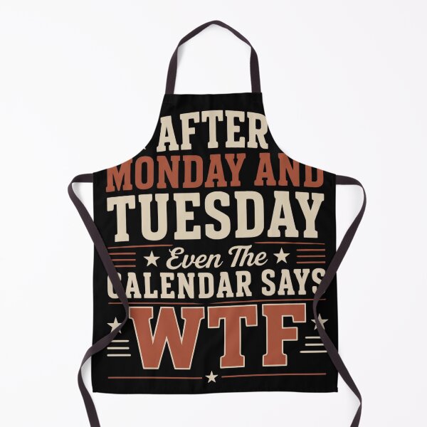 Item preview, After Monday And Tuesday Even The Calendar Says WTF Funny designed and sold by VGAfanatic.
