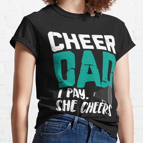 Cheer Dad T Shirts Redbubble