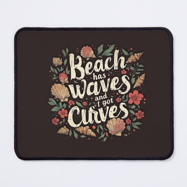 Item preview, Beach has waves and I got curves designed and sold by Jsw-speedartja.