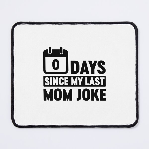 Item preview, Zero Days Since My Last Mom Joke designed and sold by gunaone-design.