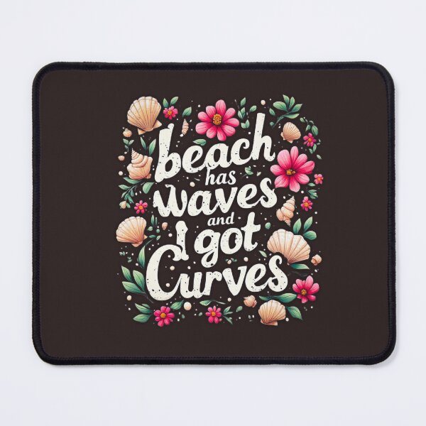 Item preview, Beach has waves and I got curves designed and sold by Jsw-speedartja.