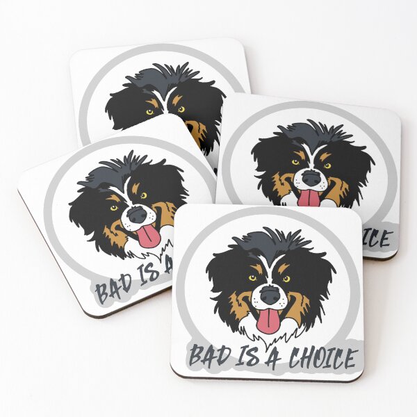 Item preview, Australian Shepherd  Bad is a Choice designed and sold by CareyO.