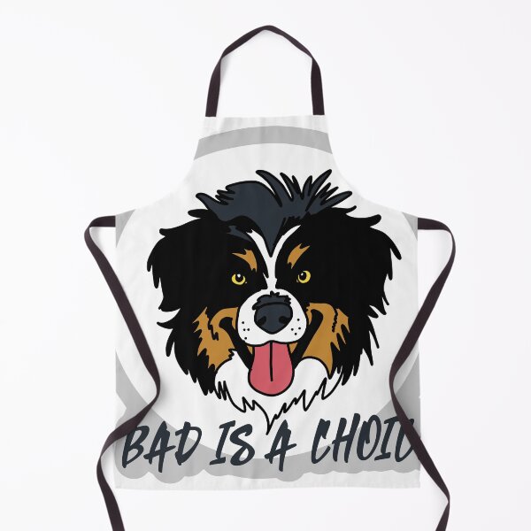 Item preview, Australian Shepherd  Bad is a Choice designed and sold by CareyO.