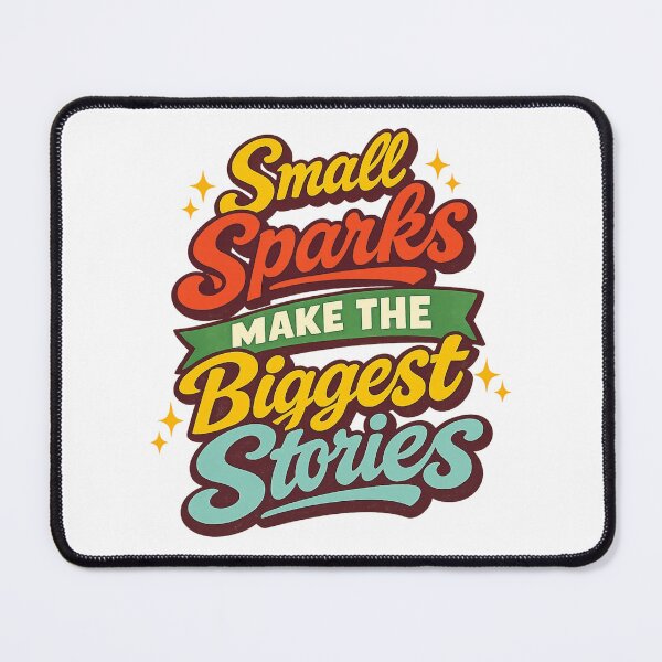 Item preview, SmallSparksMakeTheBiggestStories designed and sold by LuveraxArt.