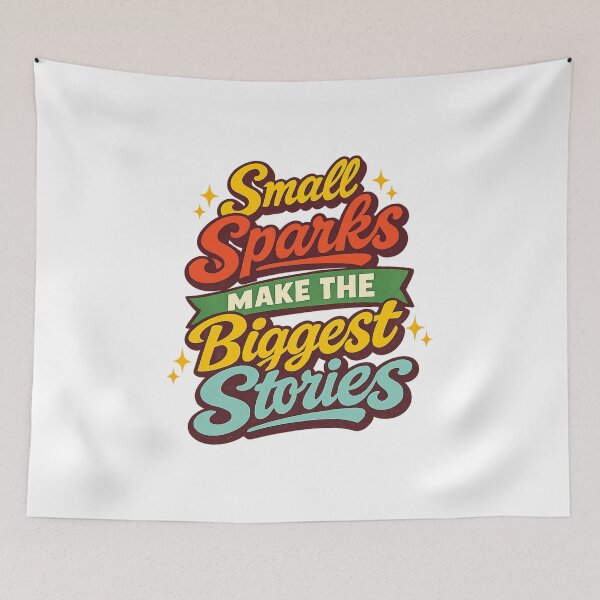 Item preview, SmallSparksMakeTheBiggestStories designed and sold by LuveraxArt.