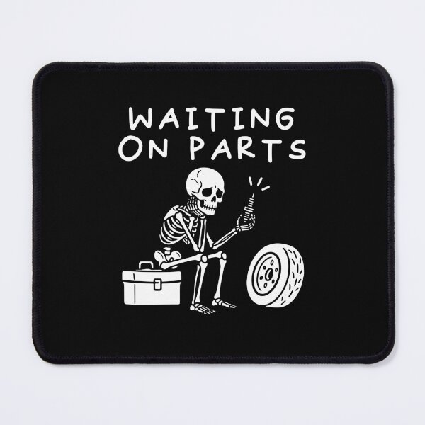 Item preview, Waiting on Parts Funny Engine Builder Mechanic Skeleton Car Repair Expert Garage Humor designed and sold by gunaone-design.