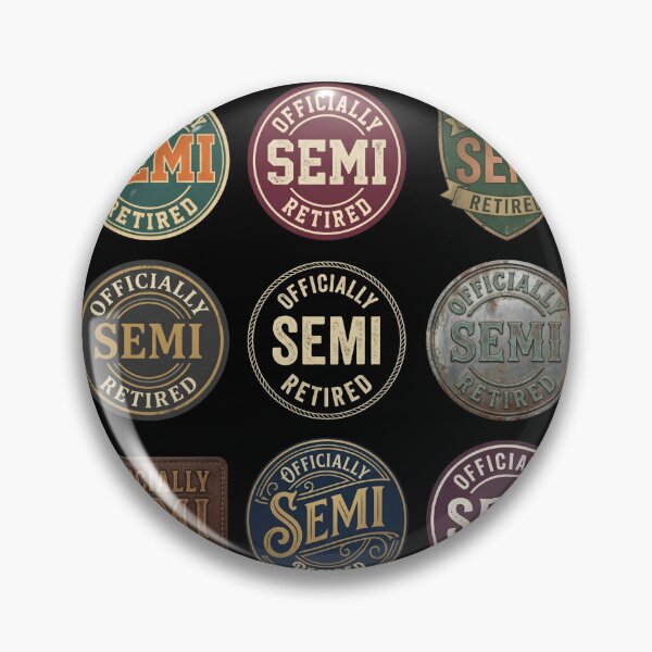 Item preview, Officially Semi Retired Vintage Retro Badge designed and sold by d247.