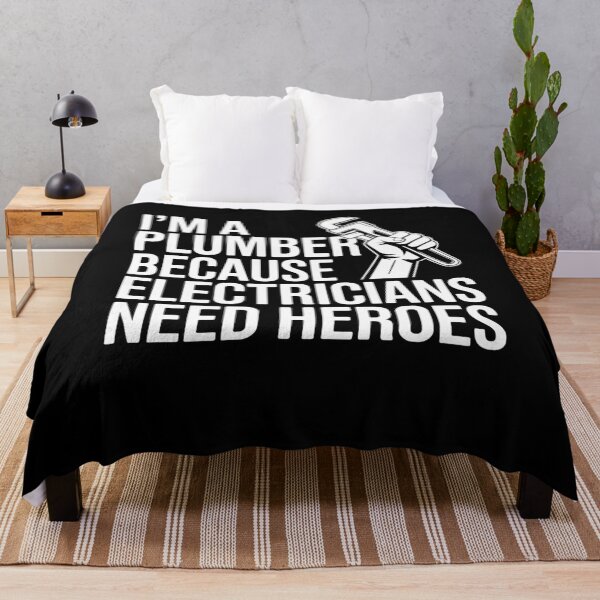 Item preview, Im A Plumber Because Electricians Need Heroes Funny Plumbing Hero Quote For Plumbers designed and sold by yoddel.