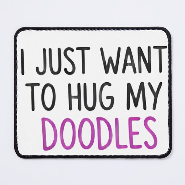 Item preview, I Just Want to Hug My Doodles – Artist Typography designed and sold by kitastylish.
