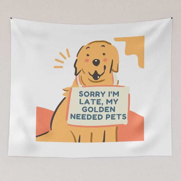 Item preview, Sorry I'm Late, My Golden Needed Pets designed and sold by jpubdesigns.