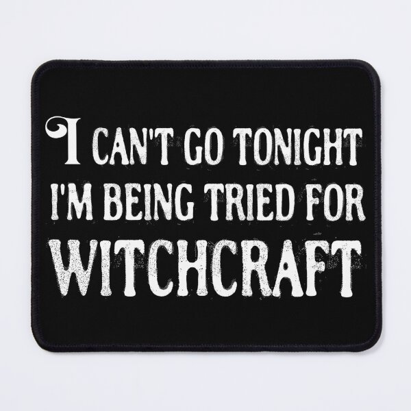 Item preview, Can't Go Tonight Tried Witchcraft T-Shirts Tees Pins Magnets Mugs Stickers Funny Humorous Gifts Medieval Humor Hilarious Middle Ages Shirts designed and sold by allfreelance.