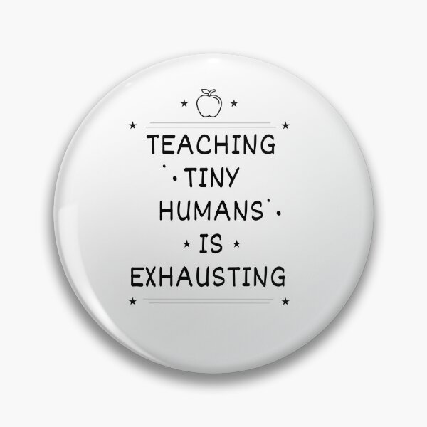 Item preview, Teaching Tiny Humans Is Exhausting Funny Teacher Quote T-Shirt | Teacher Life Gift Tee designed and sold by EvercrestStudio.