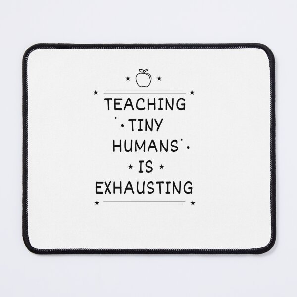 Item preview, Teaching Tiny Humans Is Exhausting Funny Teacher Quote T-Shirt | Teacher Life Gift Tee designed and sold by EvercrestStudio.